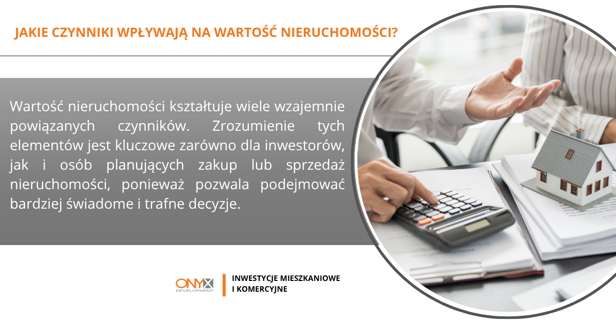 Jakie czynniki wpływają na wartość nieruchomości